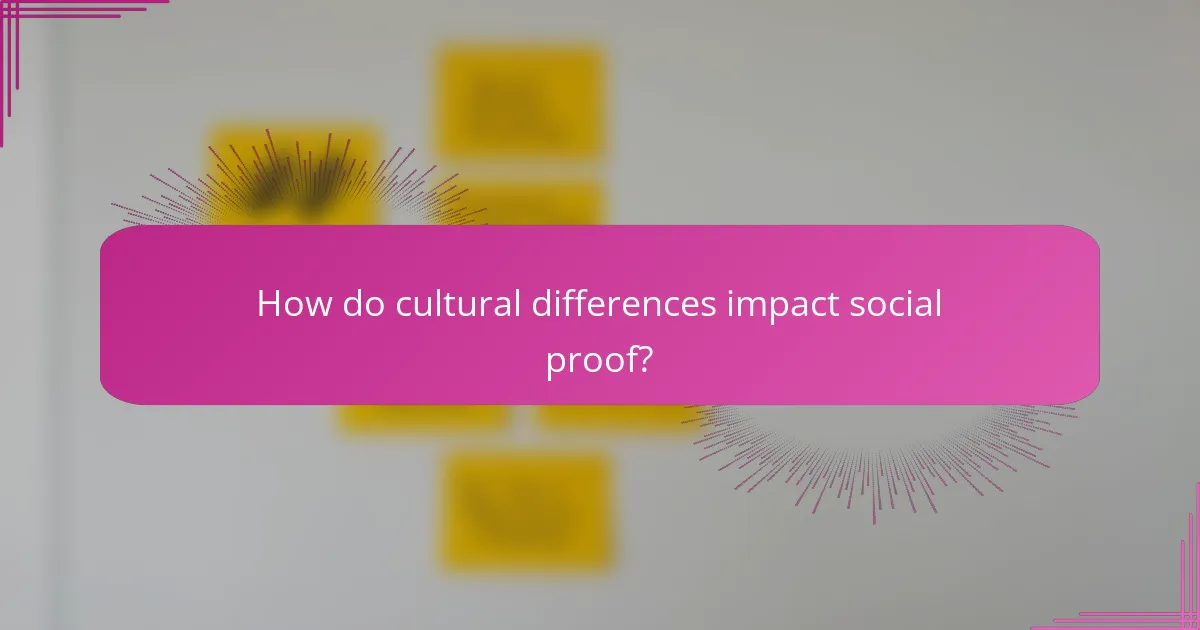 How do cultural differences impact social proof?