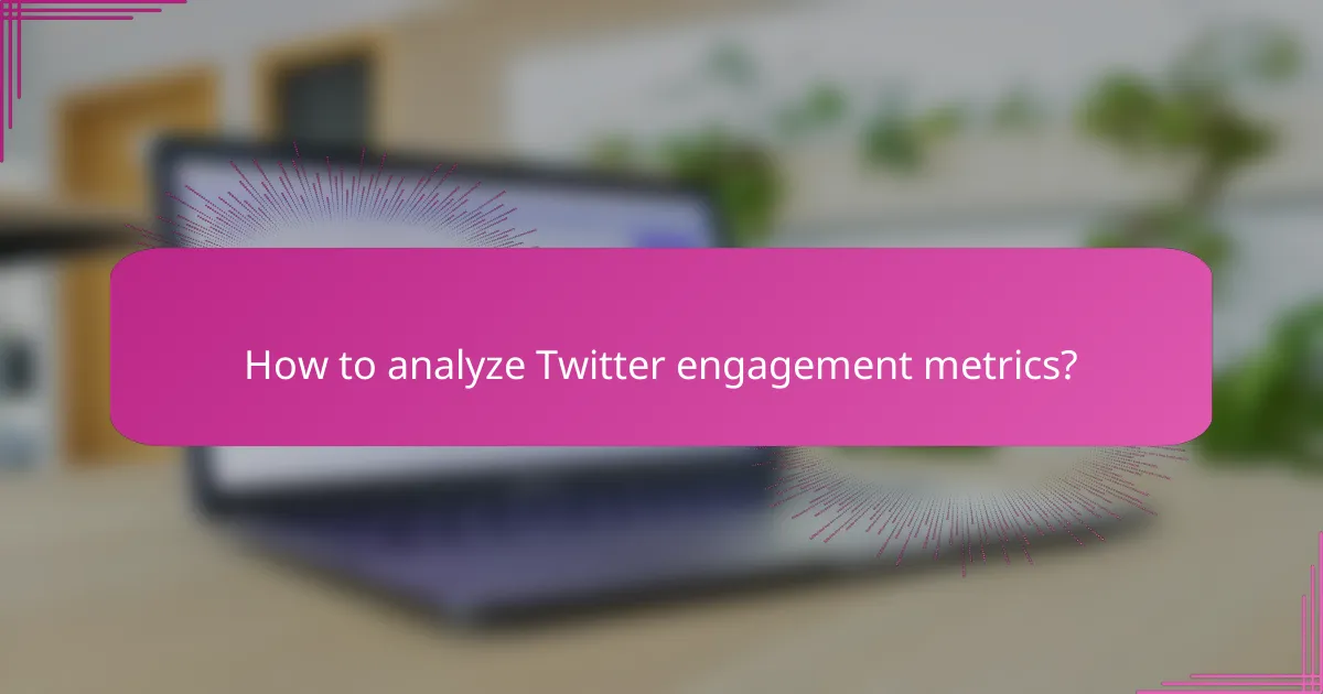 How to analyze Twitter engagement metrics?