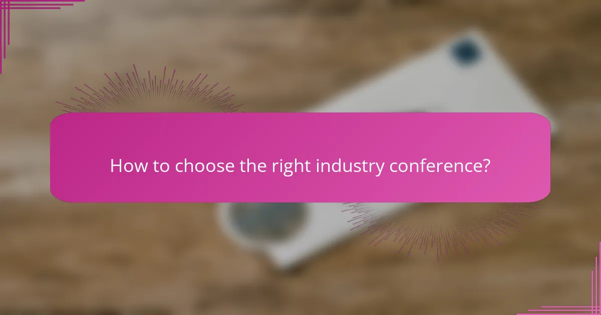 How to choose the right industry conference?