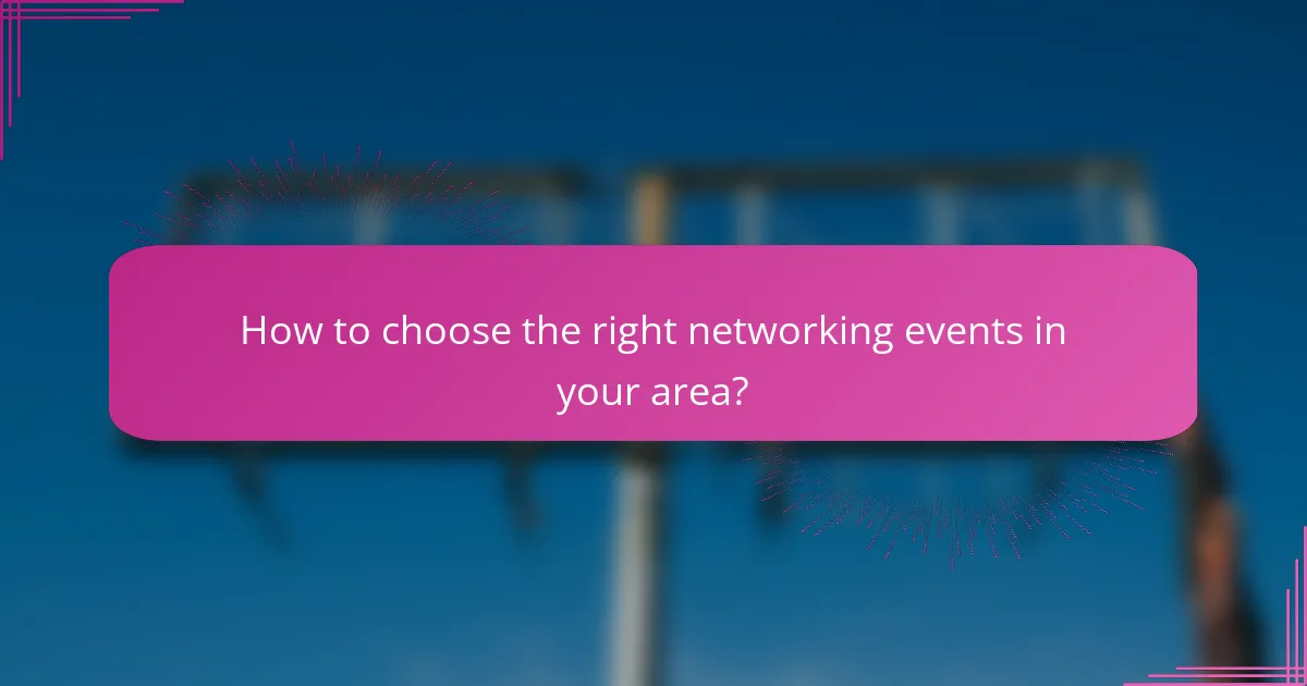 How to choose the right networking events in your area?