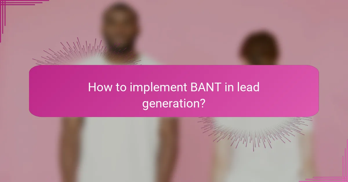 How to implement BANT in lead generation?