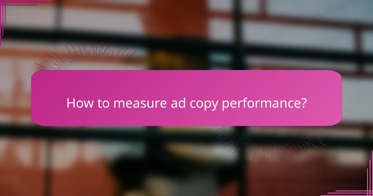 How to measure ad copy performance?