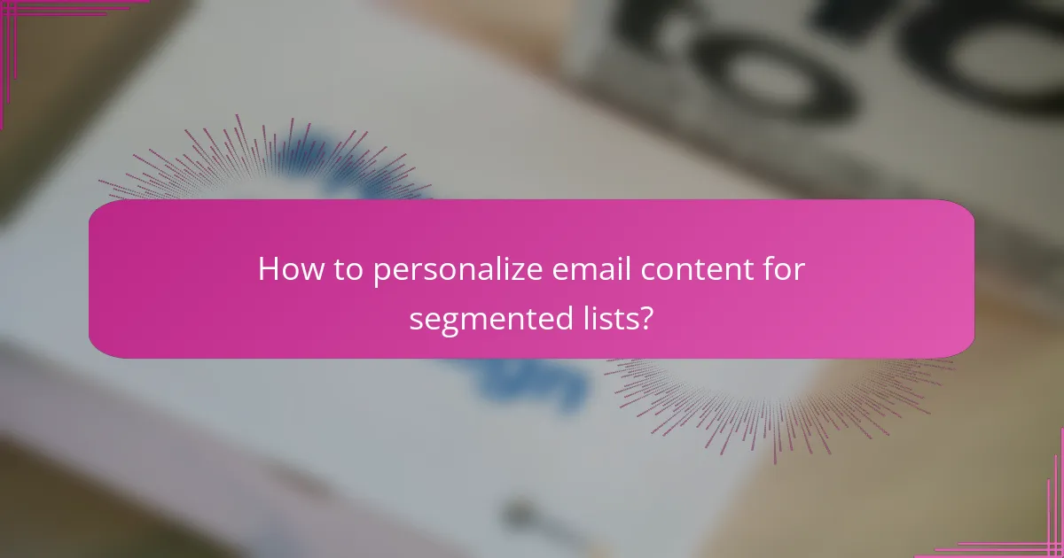 How to personalize email content for segmented lists?