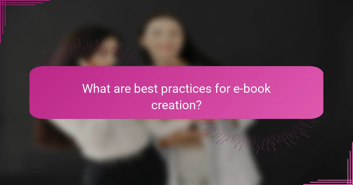 What are best practices for e-book creation?