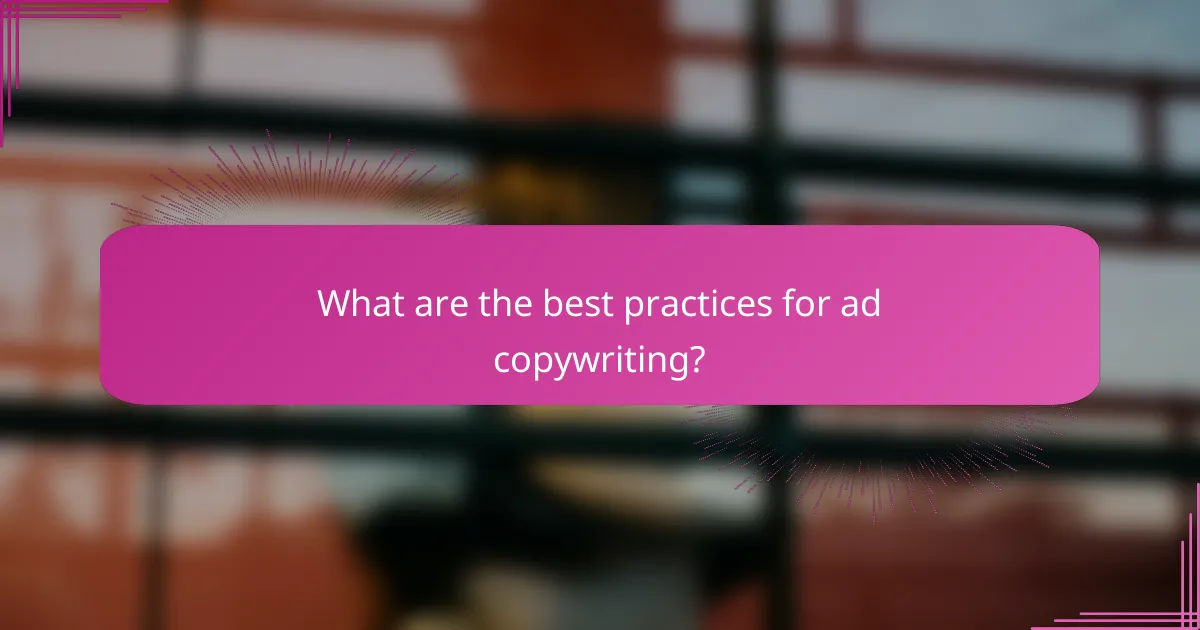 What are the best practices for ad copywriting?