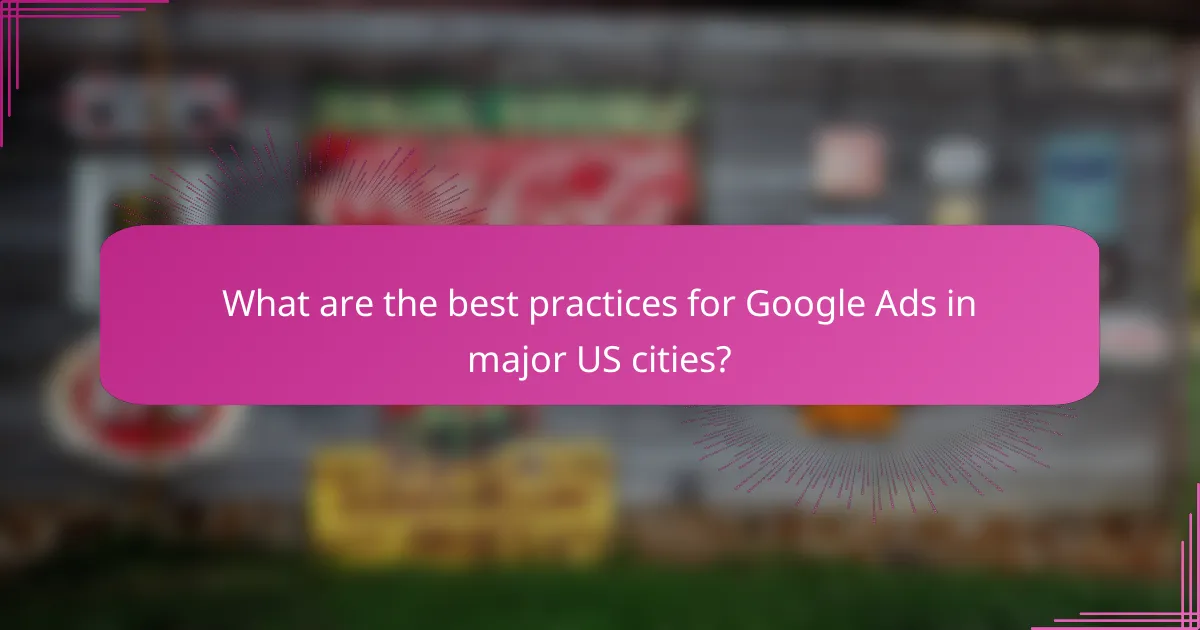 What are the best practices for Google Ads in major US cities?