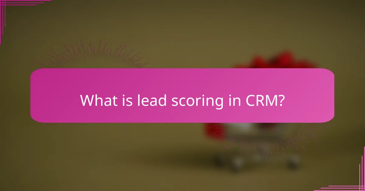 What is lead scoring in CRM?